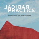 Image for Radical practice  : the work of Marlon Blackwell Architects