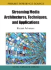 Image for Streaming media architectures  : techniques and applications