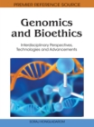 Image for Genomics and bioethics  : interdisciplinary perspectives, technologies, and advancements