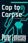 Image for Cop to Corpse: A Peter Diamond Investigation