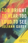 Image for Too Bright to Hear, Too Loud to See: A Novel