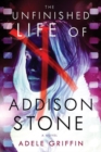 Image for The Unfinished Life Of Addison Stone