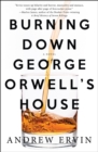Image for Burning down George Orwell&#39;s house