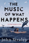 Image for The music of what happens