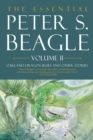 Image for The Essential Peter S. Beagle, Volume 2: Oakland Dragon Blues and Other Stories