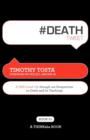 Image for #Deathtweet Book01 : A Well Lived Life Through 140 Perspectives on Death and Its Teachings