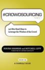 Image for # CROWDSOURCING tweet Book01 : 140 Bite-Sized Ideas to Leverage the Wisdom of the Crowd