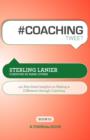Image for # Coaching Tweet Book01 : 140 Bite-Sized Insights on Making a Difference Through Executive Coaching