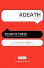 Image for # DEATH tweet Book02 : 140 Perspectives on Being a Supportive Witness to the End of Life