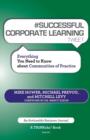 Image for # SUCCESSFUL CORPORATE LEARNING tweet Book07 : Everything You Need to Know about Communities of Practice