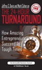 Image for Jeffrey S. Davis and Mark Cohen on The 24-Hour Turnaround : How Amazing Entrepreneurs Succeed In Tough Times