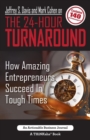 Image for Jeffrey S. Davis and Mark Cohen on The 24-Hour Turnaround : How Amazing Entrepreneurs Succeed In Tough Times