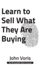 Image for Learn to Sell What They Are Buying