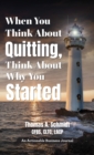 Image for When You Think About Quitting, Think About Why You Started