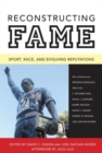 Image for Reconstructing Fame : Sport, Race, and Evolving Reputations