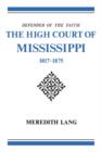 Image for Defender of the Faith : The High Court of Mississippi, 1817-1875