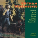 Image for Vietnam Remembered : The Folk Art of Marine Combat Veteran Michael D. Cousino, Sr.