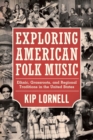 Image for Exploring American Folk Music : Ethnic, Grassroots, and Regional Traditions in the United States