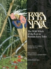 Image for Baba Yaga : The Wild Witch of the East in Russian Fairy Tales