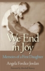 Image for We End in Joy : Memoirs of a First Daughter