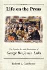 Image for Life on the Press : The Popular Art and Illustrations of George Benjamin Luks