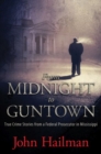 Image for From Midnight to Guntown : True Crime Stories from a Federal Prosecutor in Mississippi