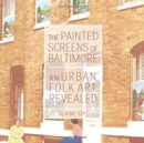 Image for The Painted Screens of Baltimore