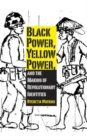 Image for Black Power, Yellow Power, and the Making of Revolutionary Identities