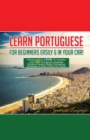 Image for Learn Portuguese For Beginners Easily And In Your Car! Phrases Edition Contains 500 Portuguese Phrases