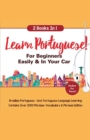 Image for Learn Portuguese For Beginners Easily &amp; In Your Car! Vocabulary Edition! &amp; Phrases Edition 2 Books in 1!