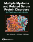 Image for Multiple myeloma and related serum protein disorders: an electrophoretic guide