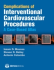 Image for Complications of Interventional Cardiovascular Procedures: A Case-Based Atlas