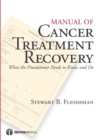Image for Manual of cancer treatment recovery: what the practitioner needs to know and do