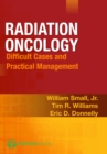 Image for Radiation Oncology: Difficult Cases and Practical Management