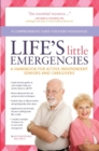 Image for Life&#39;s little emergencies: a handbook for active independent seniors and caregivers