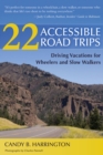 Image for 22 accessible road trips: driving vacations for wheelers and slow walkers