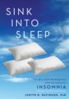 Image for Sink into sleep: a step-by-step guide for reversing insomnia