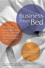 Image for Business from bed: the 6-step comeback plan to get yourself working again after a health crisis