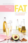 Image for Fighting back with fat: a parent&#39;s guide to battling epilepsy through the ketogenic diet and modified Atkins diet
