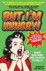 Image for But I&#39;m hungry!: 2 steps to beating hunger and losing weight forever
