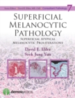 Image for Superficial melanocytic pathology: superficial atypical melanocytic proliferations