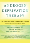 Image for Androgen deprivation therapy: an essential guide for prostate cancer patients and their loved ones