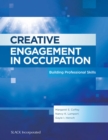 Image for Creative engagement in occupation  : building professional skills