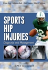 Image for Sports hip injuries  : diagnosis and management