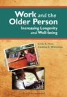 Image for Work and the older person  : increasing longevity and wellbeing