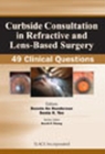 Image for Curbside Consultation in Refractive and Lens-Based Surgery