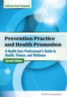Image for Prevention practice and health promotion  : a health care professional&#39;s guide to health, fitness, and wellness