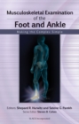 Image for Musculoskeletal Examination of the Foot and Ankle: Making the Complex Simple