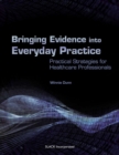 Image for Bringing Evidence into Everyday Practice: Practical Strategies for Healthcare Professionals.