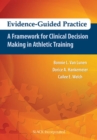 Image for Evidence-guided practice  : a framework for clinical decision making in athletic training